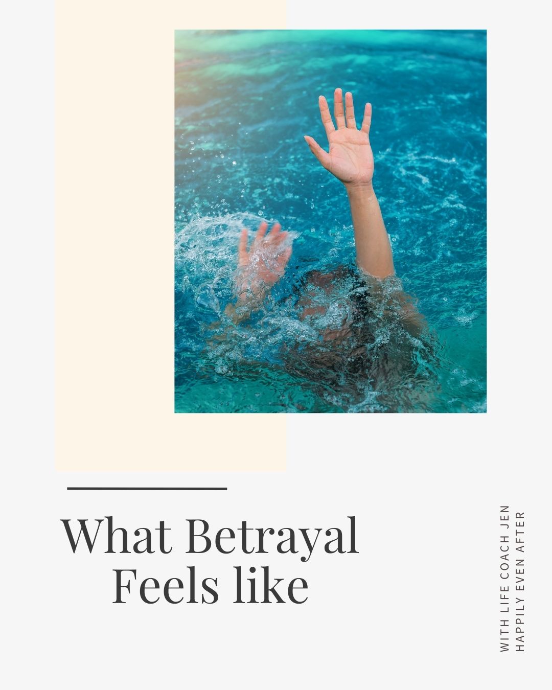 A hand reaching out from turquoise water with the caption "what betrayal feels like" above it, framed with a simple white border.