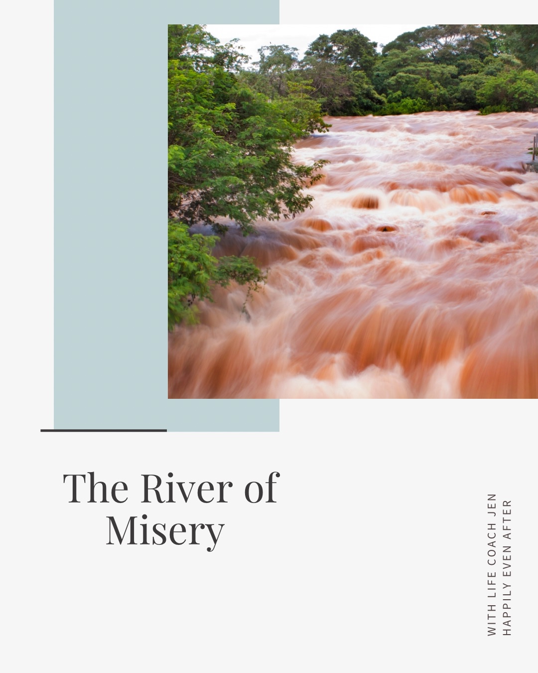 A turbulent, muddy river flows forcefully through a forested area, with a caption "the river of misery" overlaid in elegant typography.