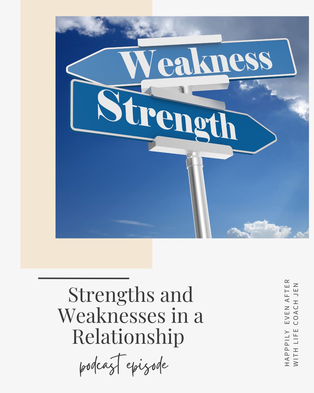 Promotional image for a podcast episode titled "strengths and weaknesses in a relationship" featuring a street sign with "weakness" and "strength" arrows against a cloudy sky.