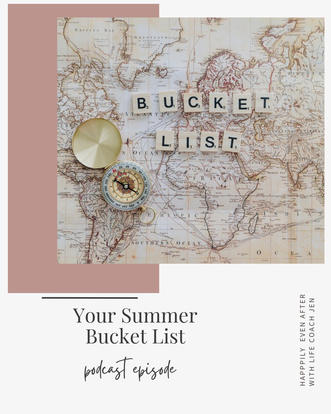 A vintage map with a compass and text overlay titled "bucket list" and subtext "your summer bucket list podcast episode.