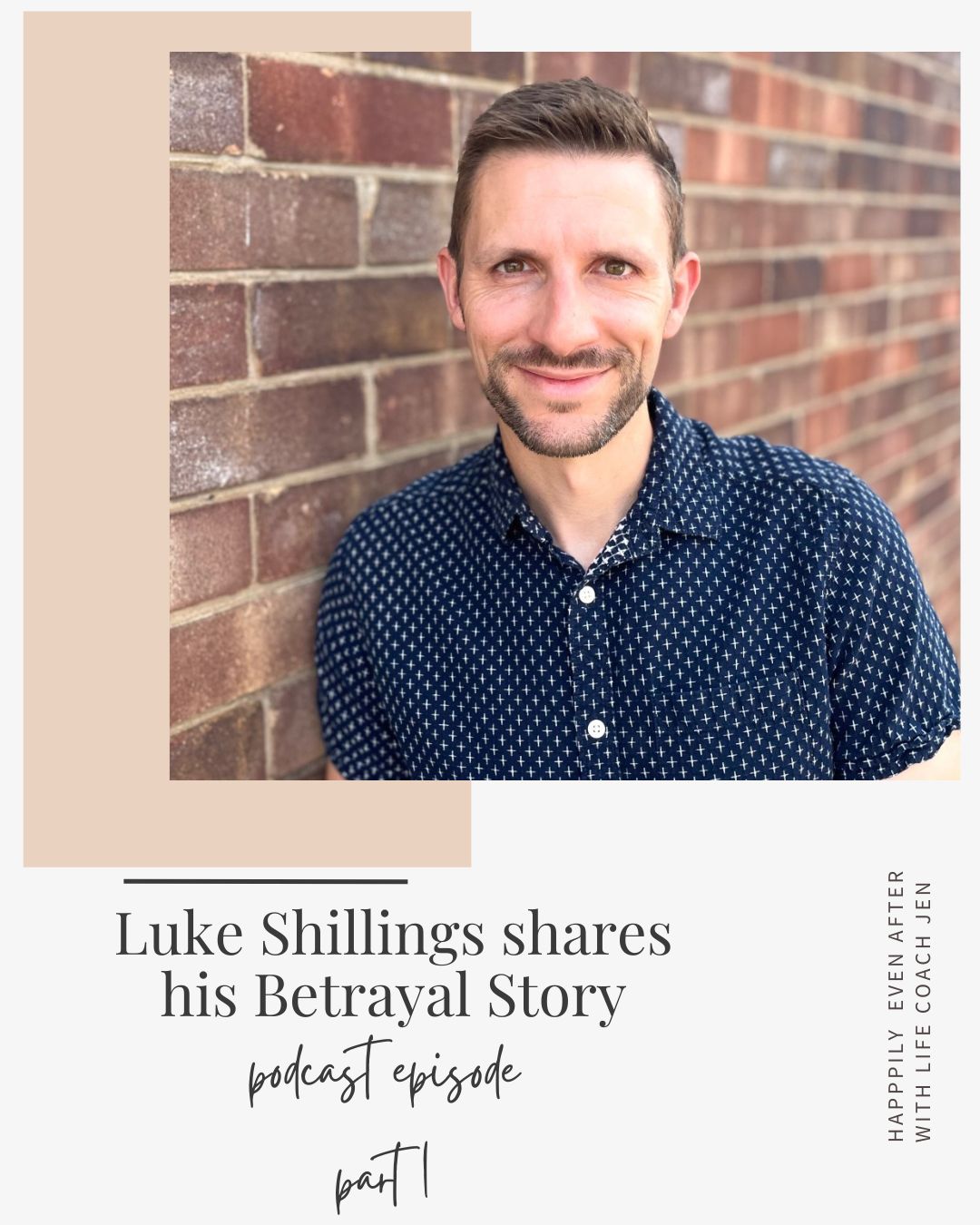 Man in a navy dotted shirt smiling at the camera against a brick wall background, with added text about luke shillings' podcast episode.