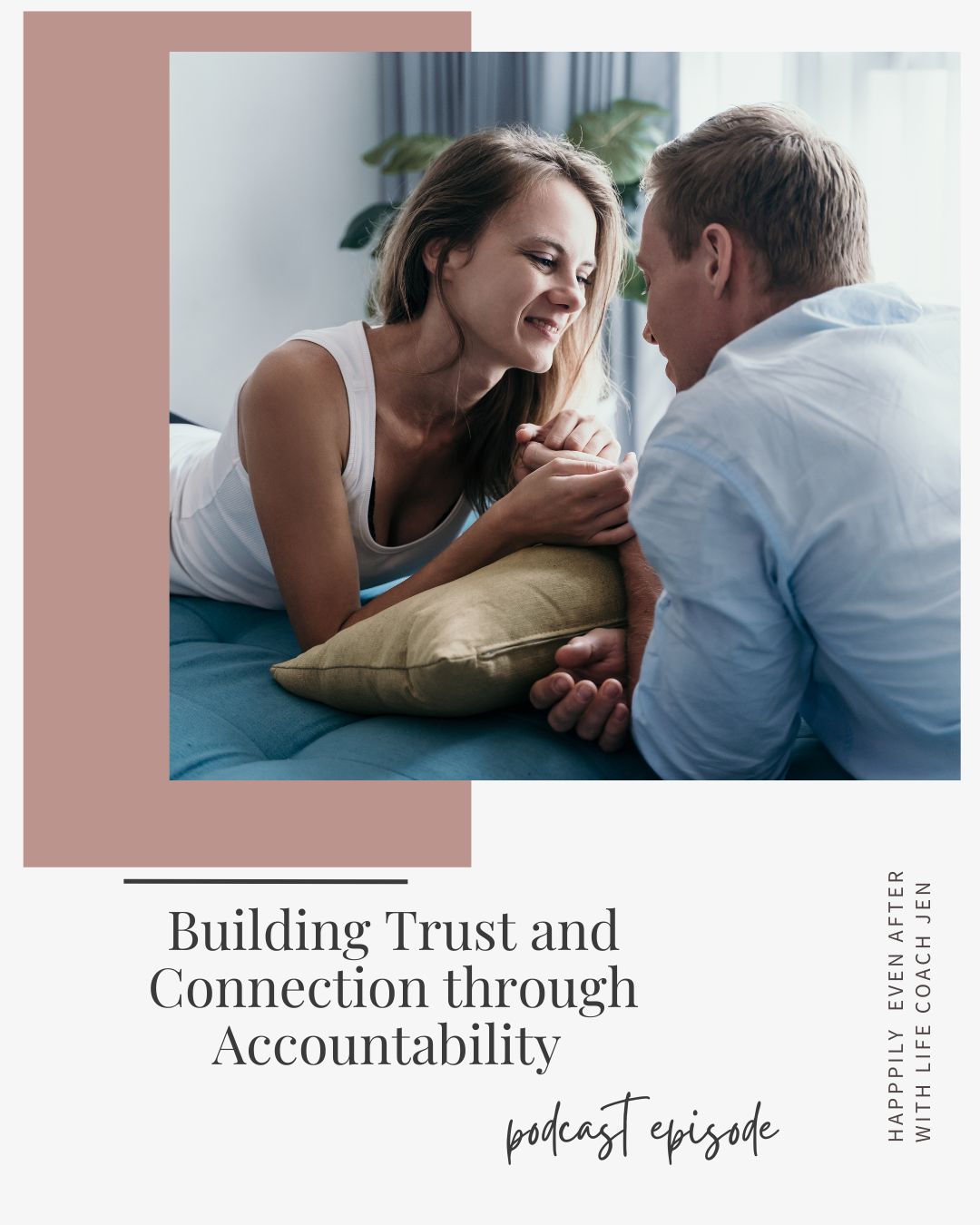 A smiling couple lying on a bed and enjoying each other's company, with text promoting a podcast episode about trust and accountability.