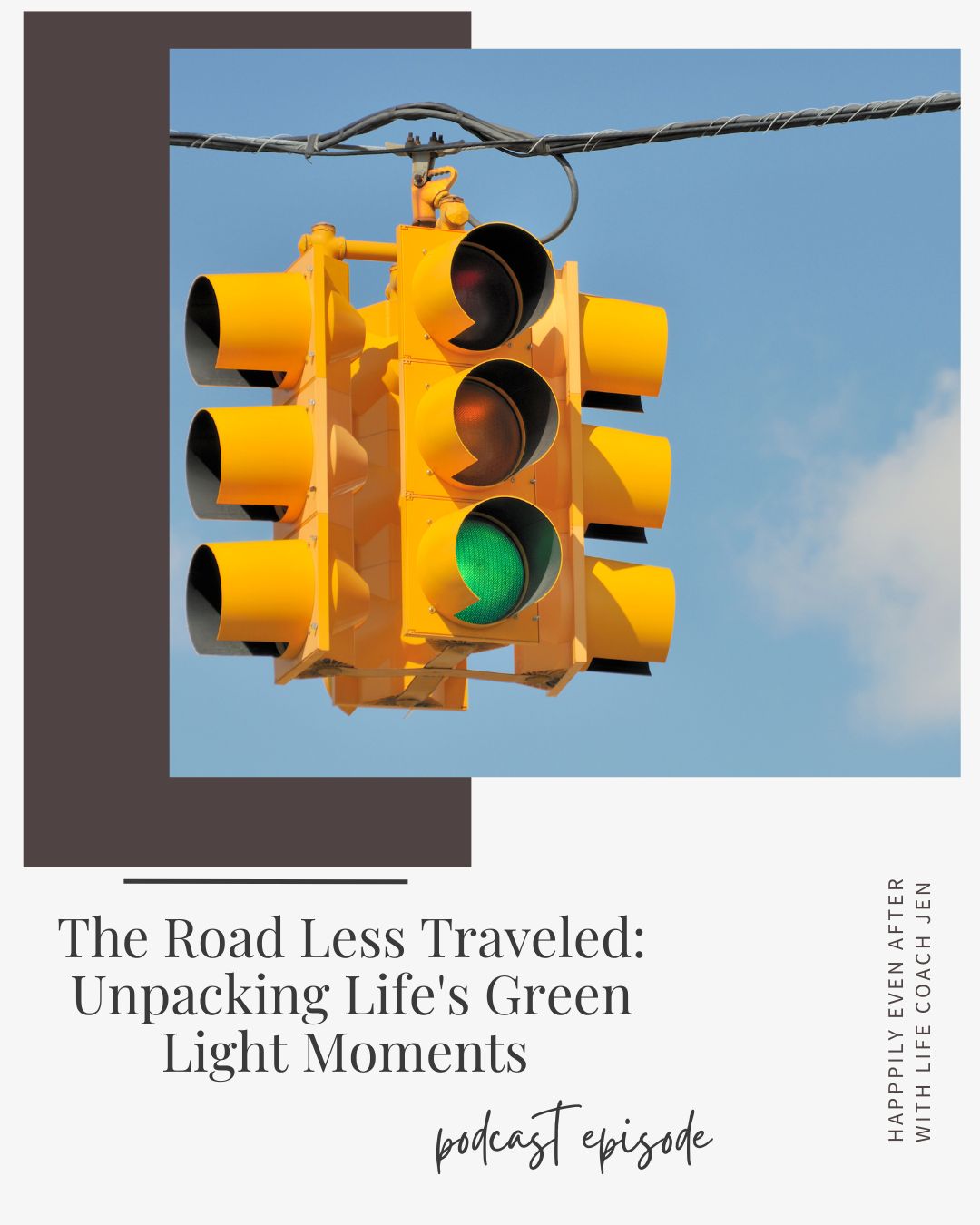 A traffic light displaying a green signal against a clear blue sky, accompanied by promotional text for a podcast episode titled "the road less traveled: unpacking light moments.