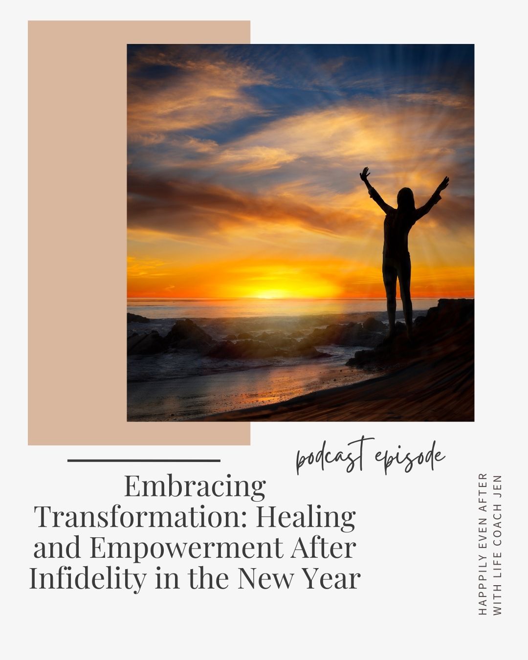 Person with arms raised in victory against a vibrant sunset over the ocean, promoting a podcast episode titled "embracing transformation: healing and empowerment after.