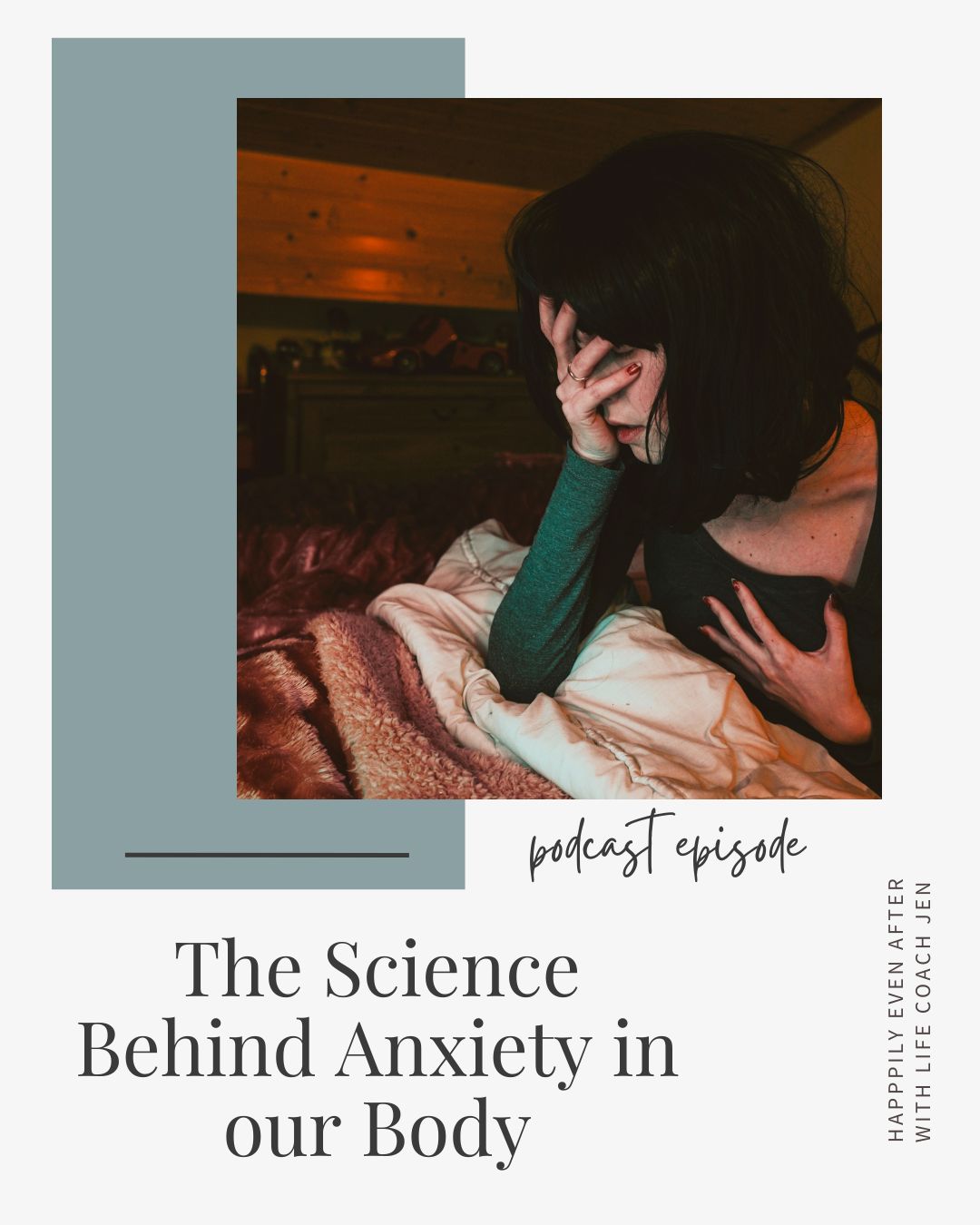A woman sitting on a bed, covering her face with a hand, with dim lighting and a podcast episode graphic titled "the science behind anxiety in the body.
